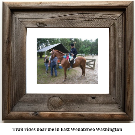 trail rides near me in East Wenatchee, Washington